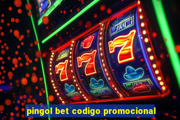 pingol bet codigo promocional